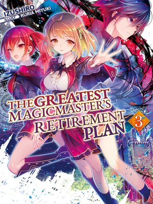 cover image of The Greatest Magicmaster's Retirement Plan, Volume 3